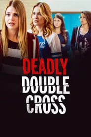 Deadly Double Cross (2017)