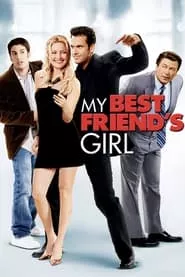 My Best Friend’s Girl (2008)