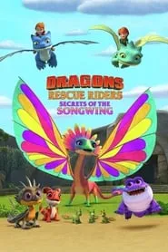 Dragons: Rescue Riders: Secrets of the Songwing (2020)