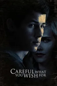 Careful What You Wish For (2015)