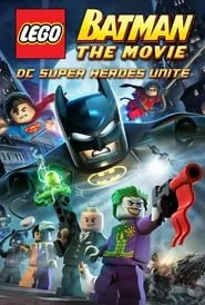 LEGO Batman: The Movie – DC Super Heroes Unite (2013)