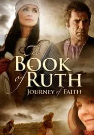 The Book of Ruth: Journey of Faith (2009)