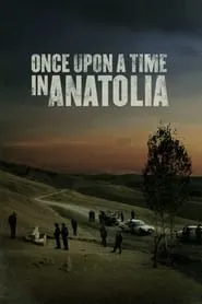 Once Upon a Time in Anatolia (2011)