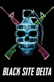 Black Site Delta (2017)