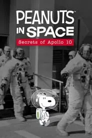 Peanuts in Space: Secrets of Apollo 10 (2019)