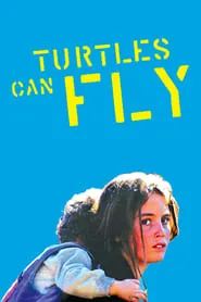 Turtles Can Fly (2005)