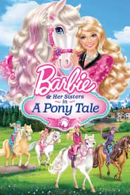 Barbie & Her Sisters in A Pony Tale (2013)