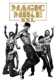 Magic Mike XXL (2015)