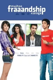 Mujhse Fraaandship Karoge (2011)