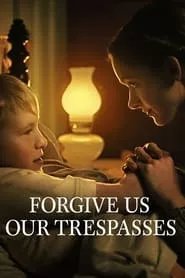 Forgive Us Our Trespasses (2022)