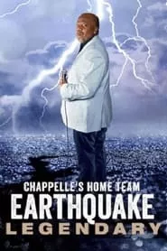 Chappelle’s Home Team – Earthquake: Legendary (2022)