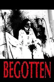 Begotten (1991)