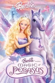 Barbie and the Magic of Pegasus (2005)