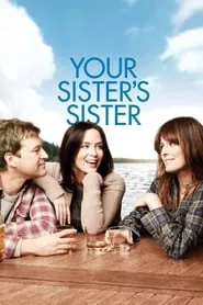 Your Sister’s Sister (2011)